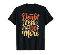 Doubt Less do More Inspirational Motivation Typography Maglietta