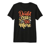 Doubt Less do More Inspirational Motivation Typography Maglietta Premium