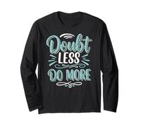 Doubt Less, Do SloganInspirational Motivation Typography Maglia a Manica