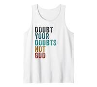 Doubt Your Doubts NOT GOD - Christian Faith Inspirational Canotta