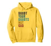 Doubt Your Doubts NOT GOD - Christian Faith Inspirational Felpa con Cappuccio