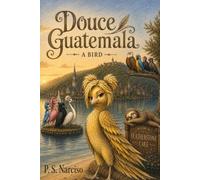 Douce Guatemala: A Bird
