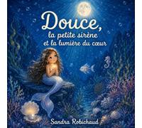 Douce, la petite sirène et la lumière du cœur