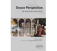 Douce perspective. Une histoire de science et d'art