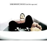 Doucet Luke - Broken (And Other Rogue States)