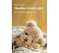 Doudou n'existe plus: Un conte des temps modernes