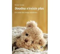 Doudou n'existe plus. Un conte des temps modernes - Stone Marie