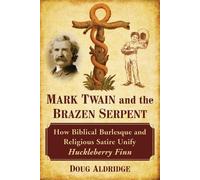 Doug Aldridge Mark Twain and the Brazen Serpent (Tascabile)