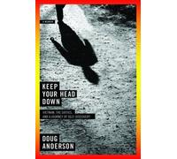 Doug Anderson Keep Your Head Down (Copertina rigida)