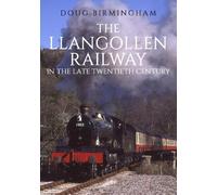 Doug Birmingham The Llangollen Railway in the Late Twentieth Century (Tascabile)