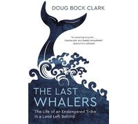 Doug Bock Clark The Last Whalers (Tascabile)
