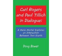 Doug Bower Carl Rogers and Paul Tillich in Dialogue (Tascabile)