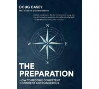 Doug Casey Matt Smith Maxim Smith The Preparation (Copertina rigida)