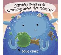 Doug Cenko Somebody Needs to Do Something About That Monster (Copertina rigida)