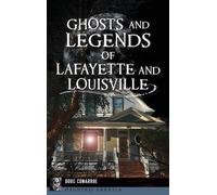 Doug Conarroe Ghosts and Legends of Lafayette and Louisville (Copertina rigida)
