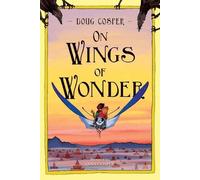 Doug Cosper On Wings of Wonder (Tascabile)