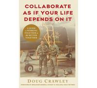 Doug Crawley Collaborate as If Your Life Depends on It (Copertina rigida)