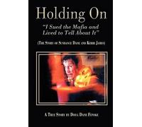 Doug Dane Fensk Holding On-I Sued the Mafia and Lived to Tell About (Tascabile)