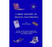 Doug Domke A Brief History of Digital Electronics (Tascabile)