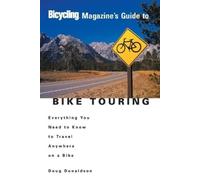 DOUG DONALDSON Bicycling Magazine's Guide To Bike Touring (Tascabile)