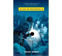 Doug Dorst Alive in Necropolis (Tascabile)