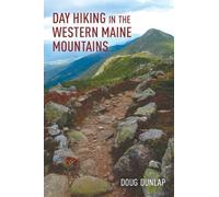 Doug Dunlap Day Hiking in the Western Maine Mountains (Tascabile)