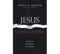 Doug E Taylor Jesus Before Constantine (Copertina rigida)