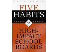 Doug Eadie Five Habits of High-Impact School Boards (Tascabile)