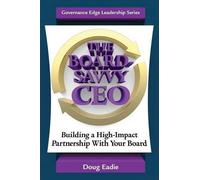Doug Eadie The Board-Savvy CEO (Tascabile)