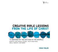 Doug Fields Creative Bible Lessons from the Life of Christ (Tascabile)