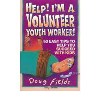 Doug Fields Help I'm a Volunteer Youth Worker (Tascabile)