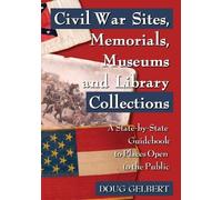 Doug Gelbert Civil War Sites, Memorials, Museums and Library Collect (Tascabile)