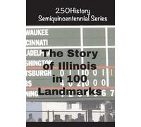 Doug Gelbert The Story of Illinois In 100 Landmarks (Tascabile)