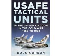 Doug Gordon USAFE Tactical Units in the United Kingdom in the (Copertina rigida)