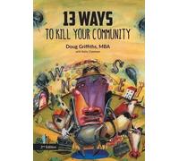 Doug Griffiths Kelly Cl 13 Ways to Kill Your Community 2nd Ed (Copertina rigida)