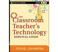 Doug Johnson The Classroom Teacher's Technology Survival Guide (Tascabile)