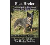 Doug K Naiyn Blue Heeler Training Book for Blue Heeler Dogs and Blue (Tascabile)