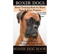 Doug K Naiyn Boxer Dogs, Boxer Training Book for Boxer Dogs & Boxer (Tascabile)