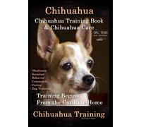 Doug K Naiyn Chihuahua, Chihuahua Training Book & Chihuahua Care By (Tascabile)