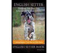 Doug K Naiyn English Setter Training, Dog Care, Dog Behavior, for En (Tascabile)