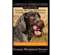 Doug K Naiyn German Wirehaired Pointer Training, Dog Care, Dog Behav (Tascabile)