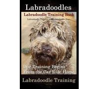 Doug K Naiyn Labradoodles, Labradoodle Training Book for Both Labrad (Tascabile)