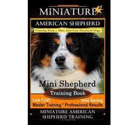 Doug K Naiyn Miniature American Shepherd Training Book for Mini Amer (Tascabile)