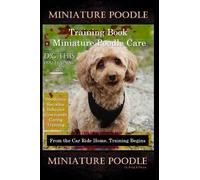 Doug K Naiyn Miniature Poodle Training Book & Miniature Poodle Care, (Tascabile)
