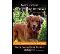 Doug K Naiyn Nova Scotia Duck Tolling Retriever Training Book By DG (Tascabile)