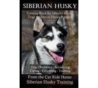 Doug K Naiyn Siberian Husky Training Book for Siberian Husky Dogs an (Tascabile)