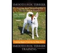 Doug K Naiyn Smooth Fox Terrier Training Book for Smooth Fox Terrier (Tascabile)