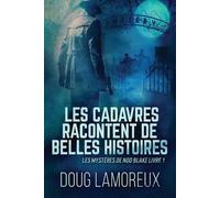 Doug Lamoreux Les Cadavres Racontent de Belles Histoires (Tascabile)