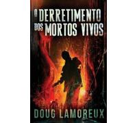 Doug Lamoreux O Derretimento dos Mortos Vivos (Tascabile)