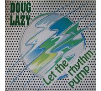 Doug Lazy - Let The Rhythm Pump